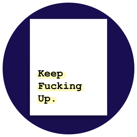 Keep Fucking Up | Poster