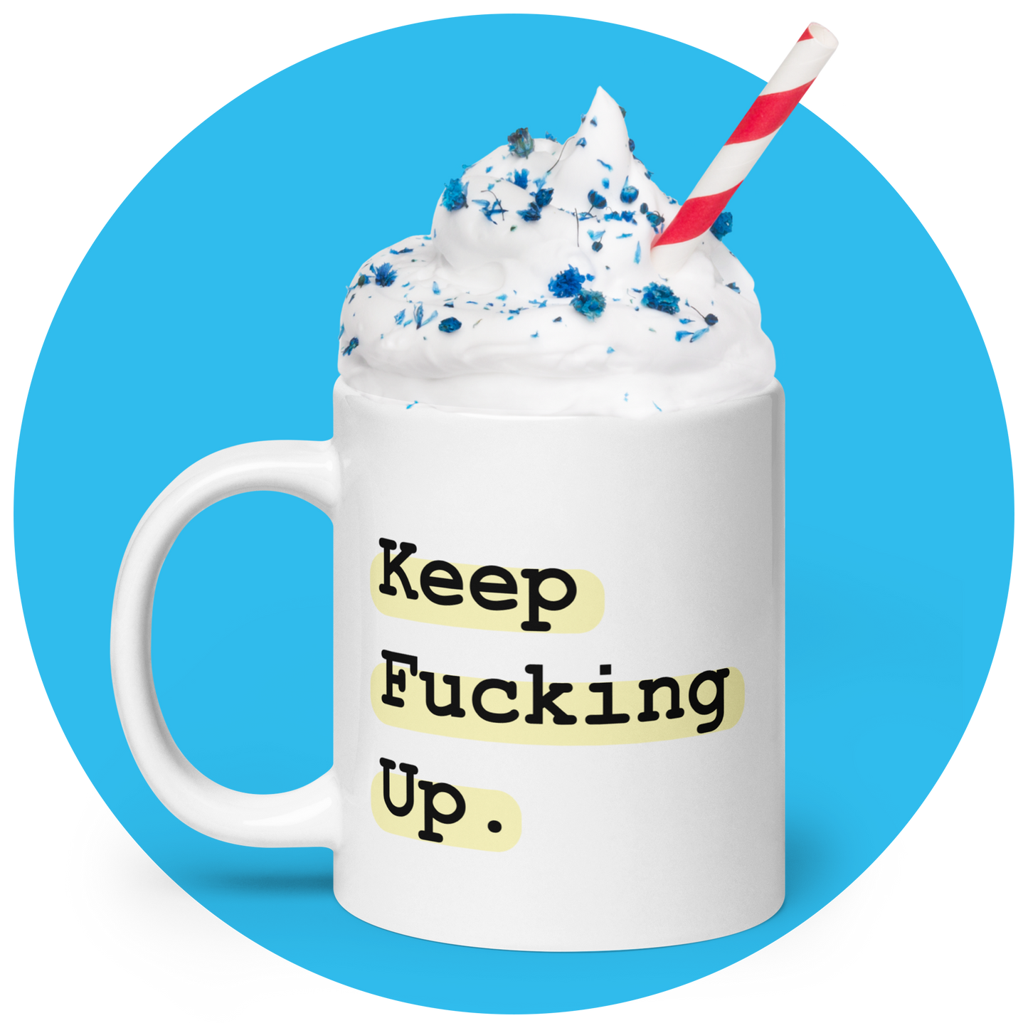 Keep Fucking Up | Mug