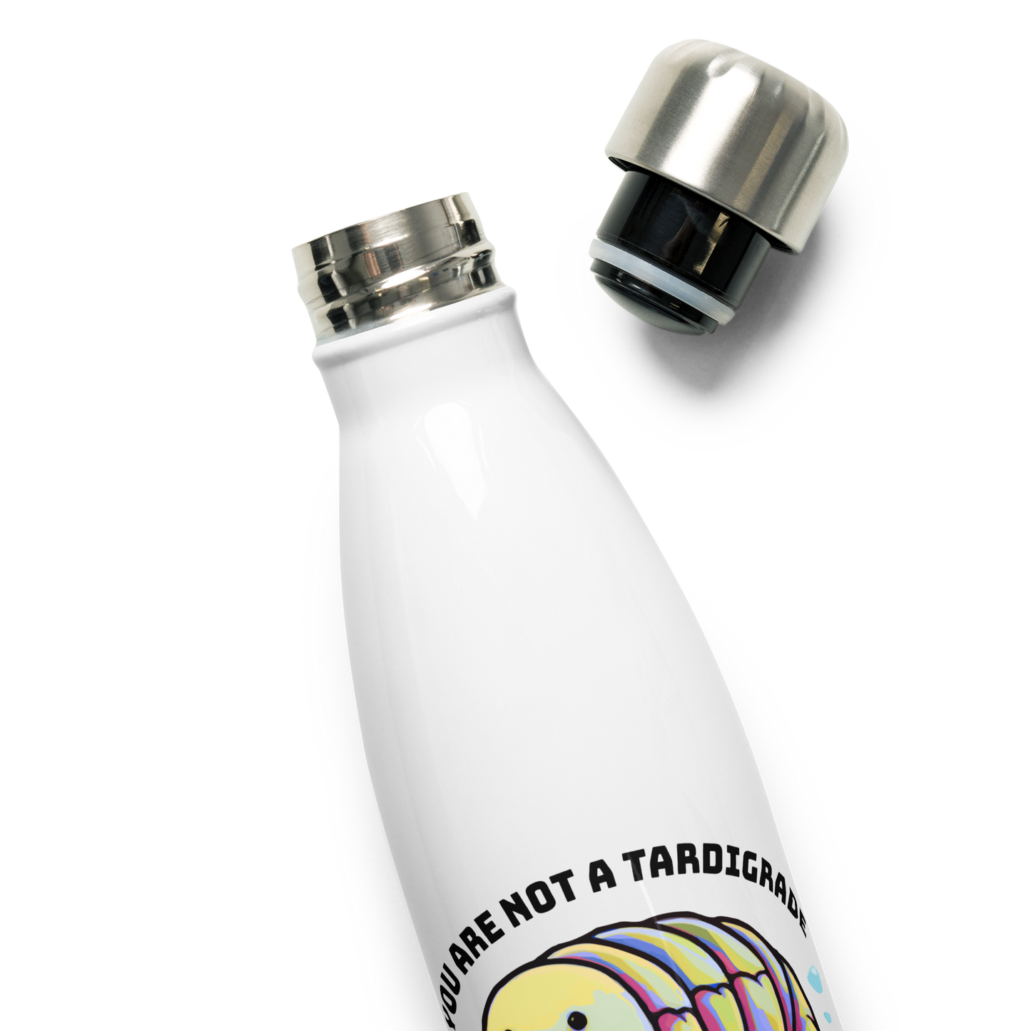 You are not a Tardigrade, Drink Water | Stainless Steel Water Bottle