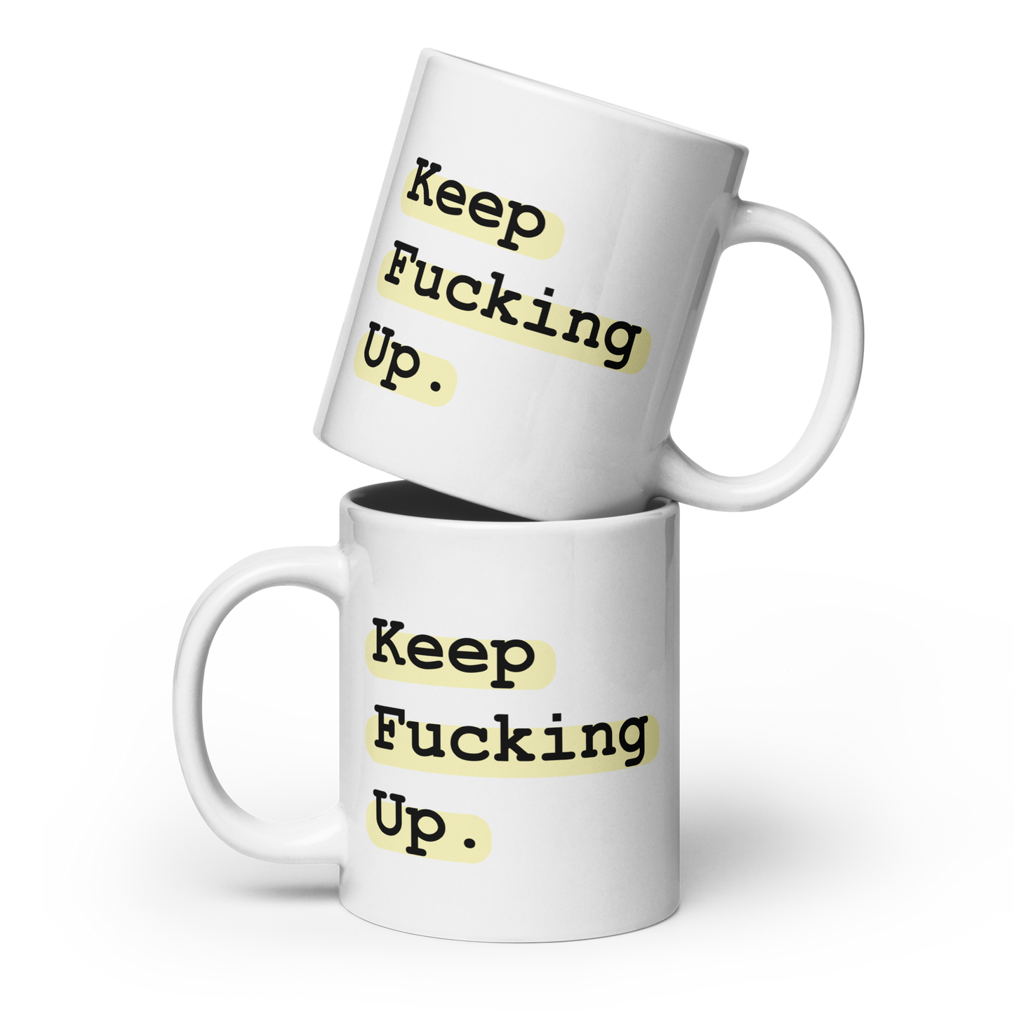 Keep Fucking Up | Mug